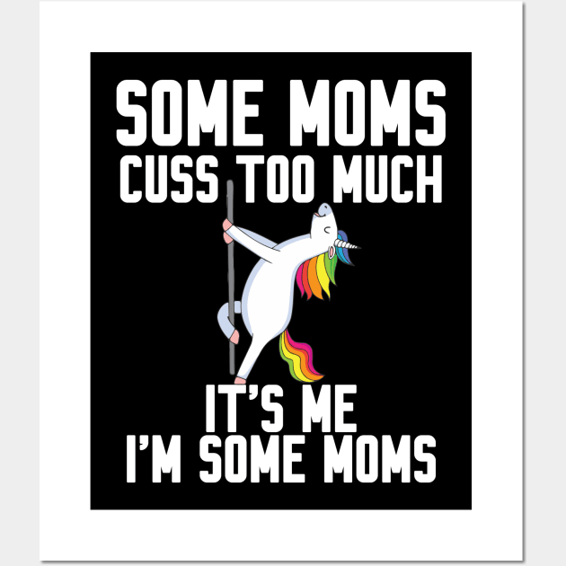 Some Moms cuss too much Wall Art by Work Memes